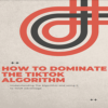 TikTok Algorithm Domination Skyrocket your engagement TODAY Updated 2023